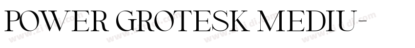 Power Grotesk Mediu字体转换